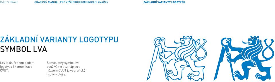 Lev je ústředním bodem logotypu I komunikace ČVUT.