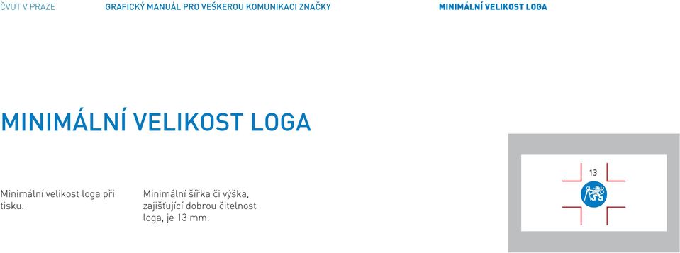 loga 13 Minimální velikost loga při tisku.