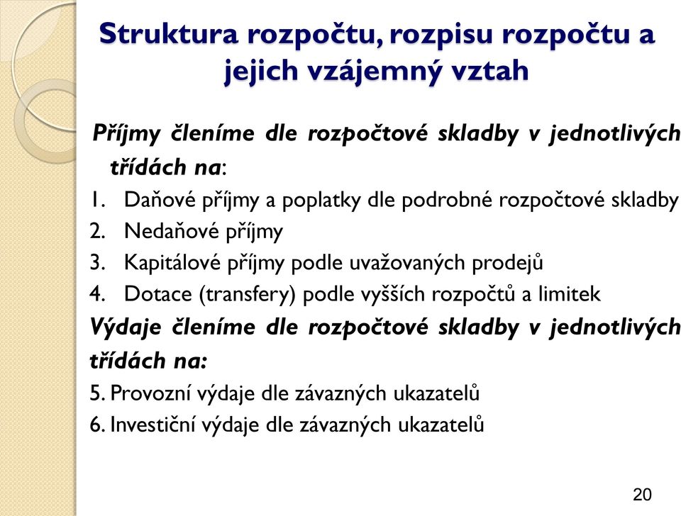 Kapitálové příjmy podle uvažovaných prodejů 4.