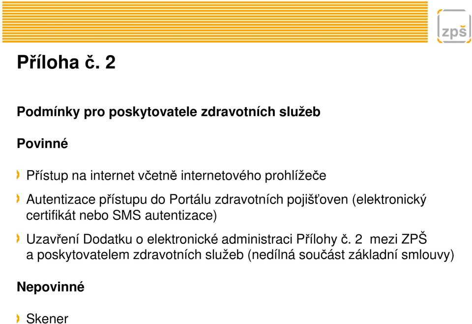 internetového prohlížeče Autentizace přístupu do Portálu zdravotních pojišťoven (elektronický