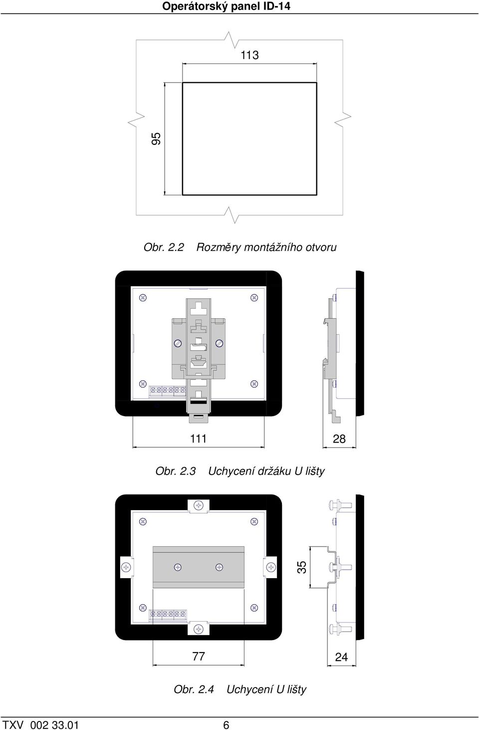 2.3 Uchycení držáku U lišty 35 77 24