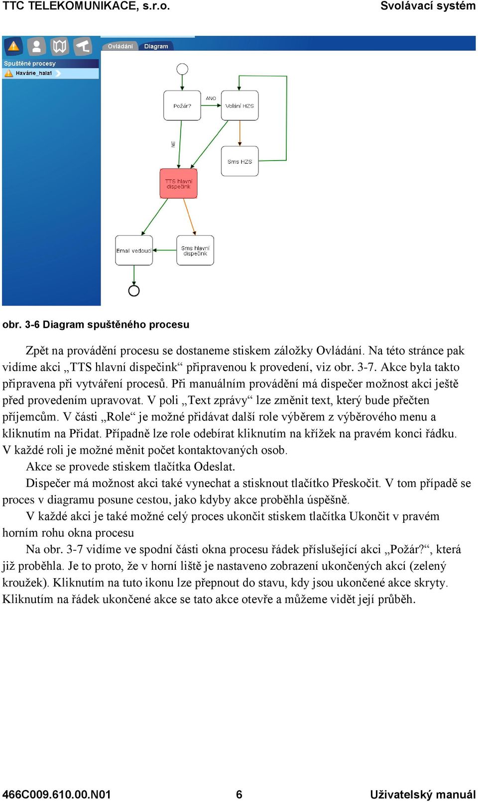 V části Role je možné přidávat další role výběrem z výběrového menu a kliknutím na Přidat. Případně lze role odebírat kliknutím na křížek na pravém konci řádku.