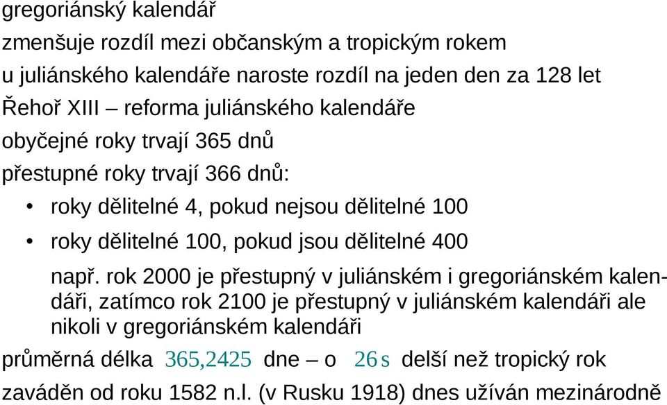 100, pokud jsou dělitelné 400 např.