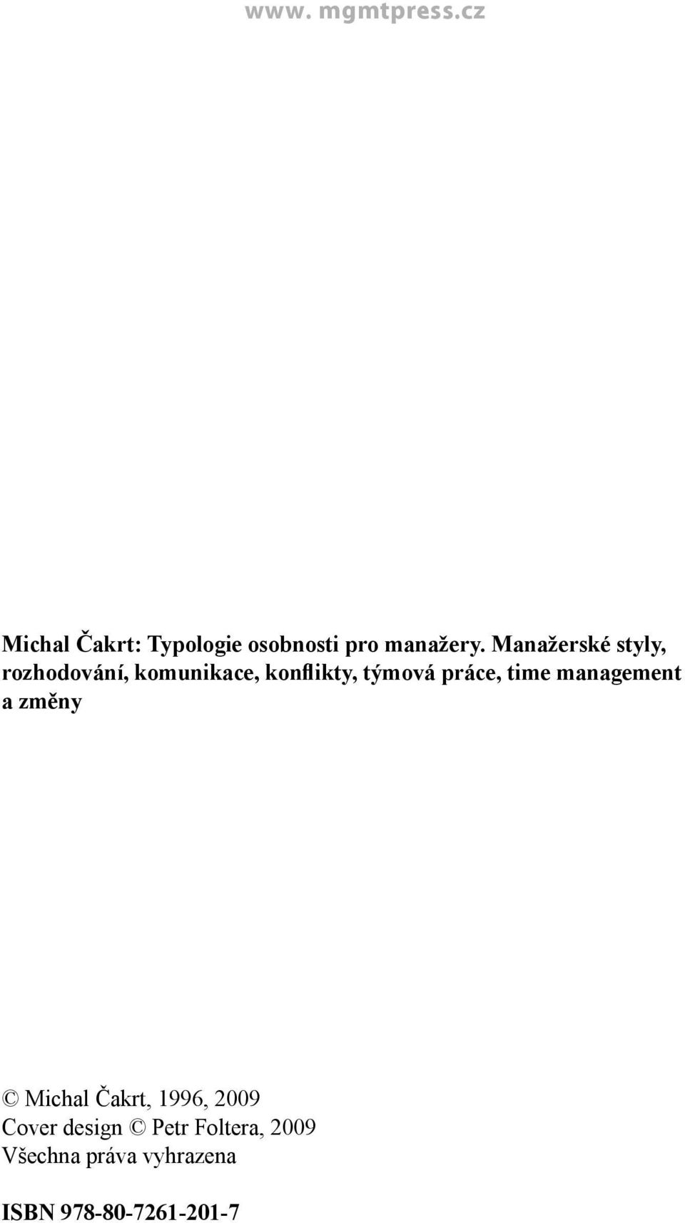 práce, time management a změny Michal Čakrt, 1996, 2009