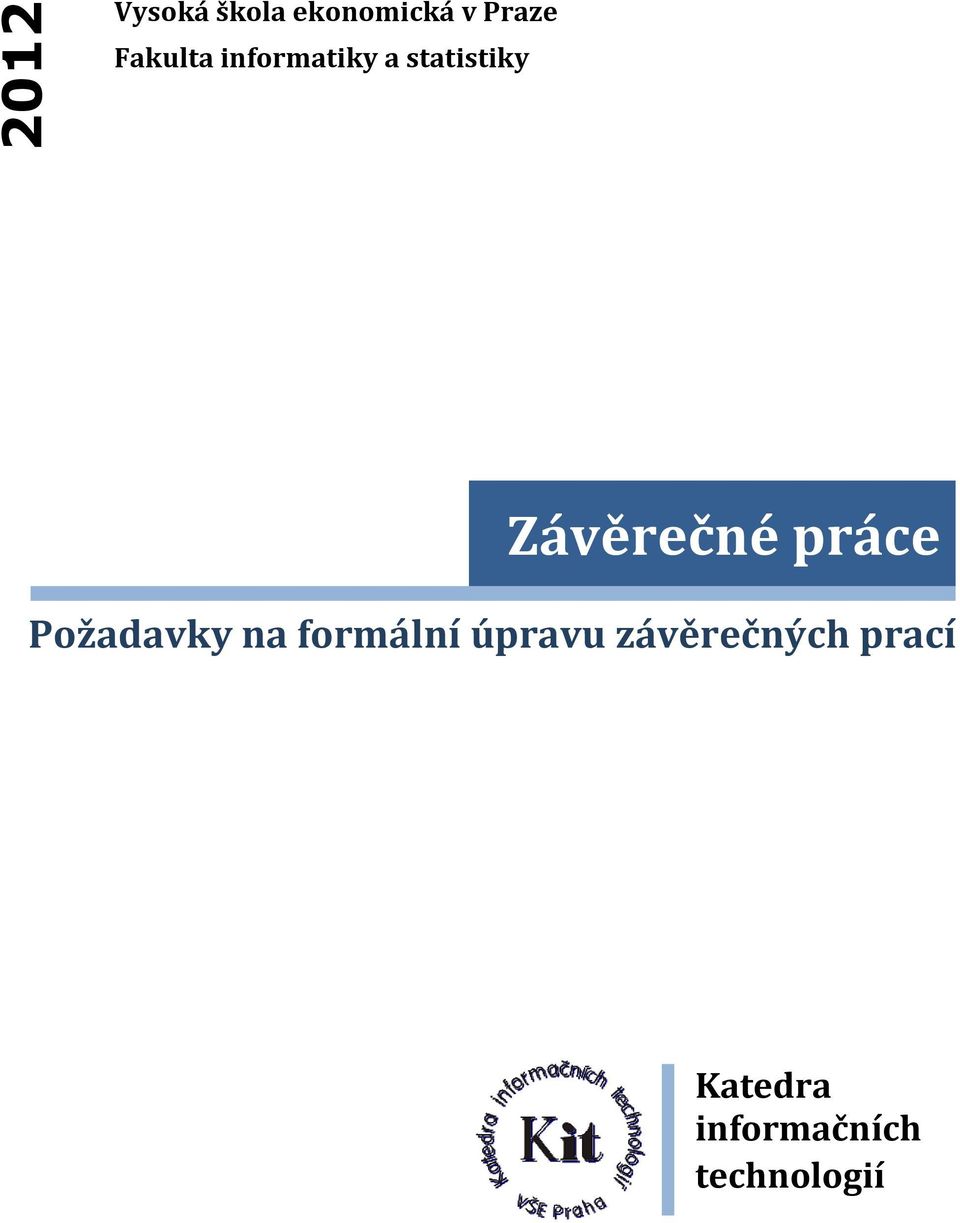 Závěrečné práce Požadavky na formální