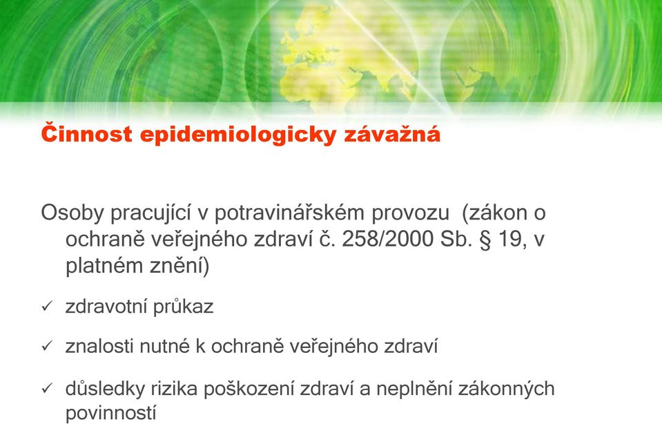 19, v platném znění) zdravotní průkaz znalosti nutné k ochraně