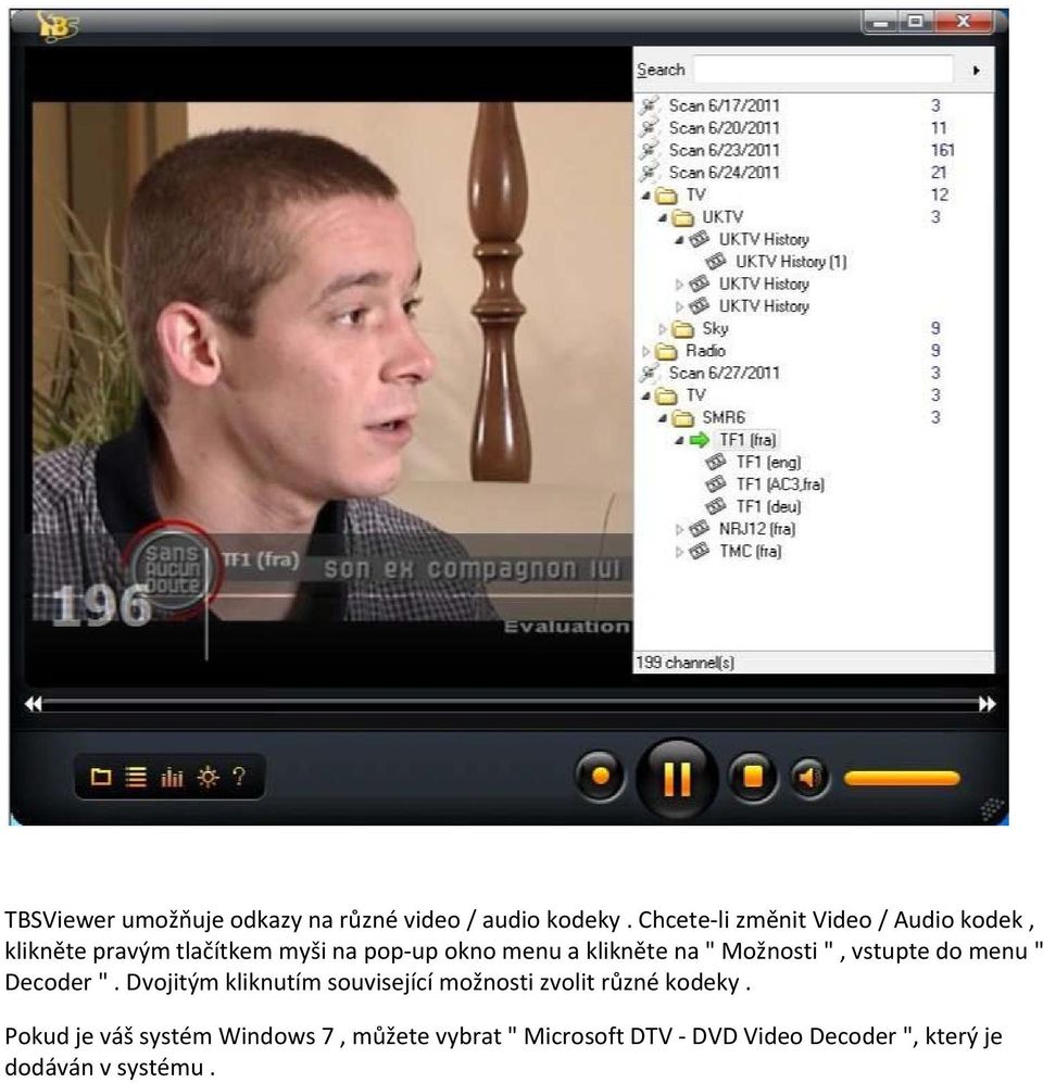 klikněte na " Možnosti ", vstupte do menu " Decoder ".