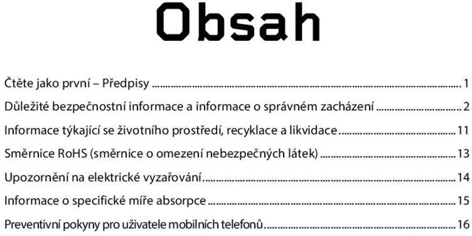 .. 2 Informace týkající se životního prostředí, recyklace a likvidace.