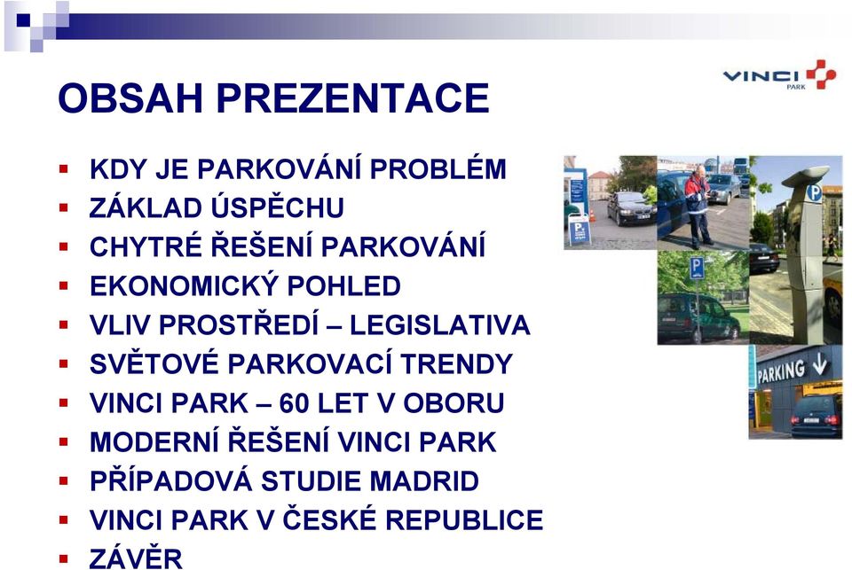 SVĚTOVÉ PARKOVACÍ TRENDY VINCI PARK 60 LET V OBORU MODERNÍ ŘEŠENÍ