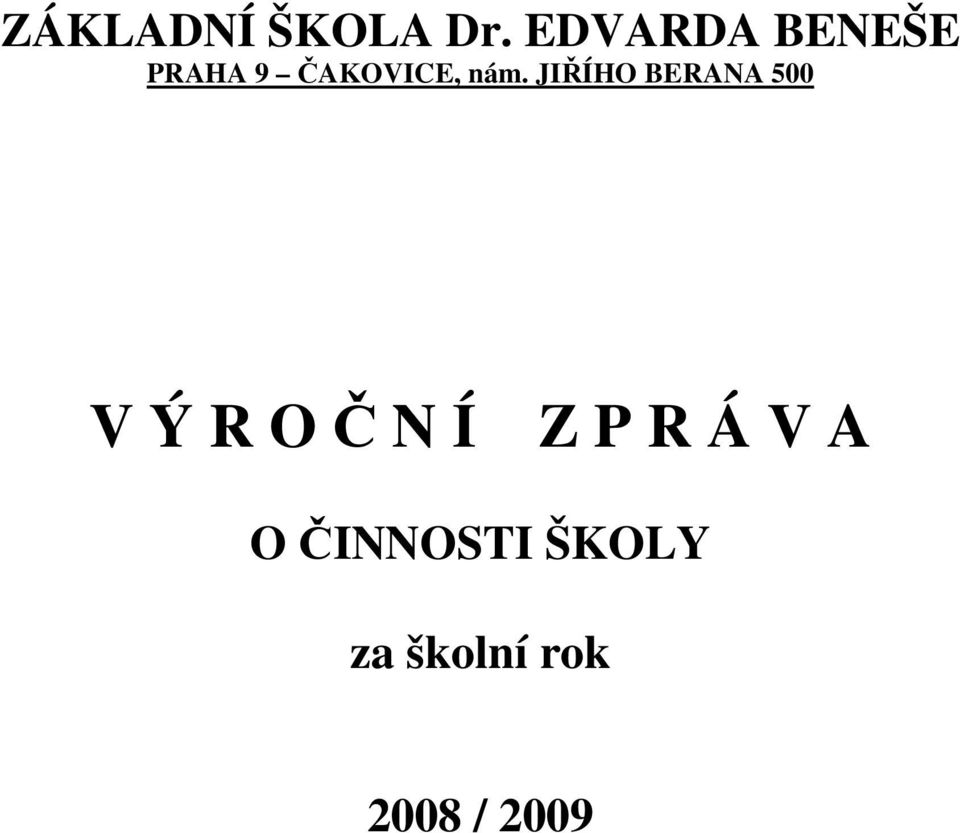 nám. JIŘÍHO BERANA 500 V Ý R O Č N