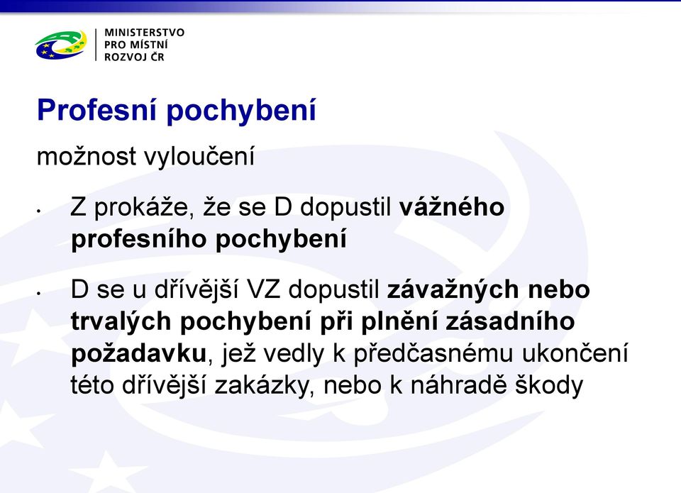 závažných nebo trvalých pochybení při plnění zásadního požadavku,