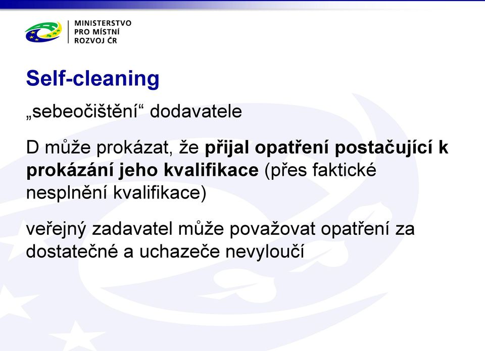 (přes faktické nesplnění kvalifikace) veřejný zadavatel
