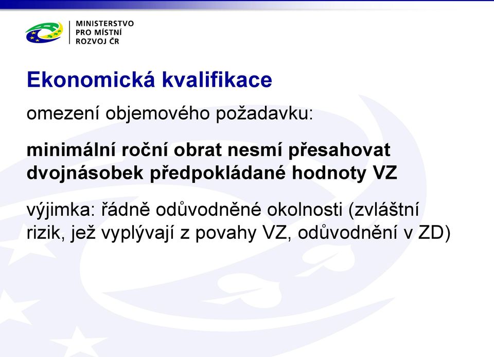 předpokládané hodnoty VZ výjimka: řádně odůvodněné