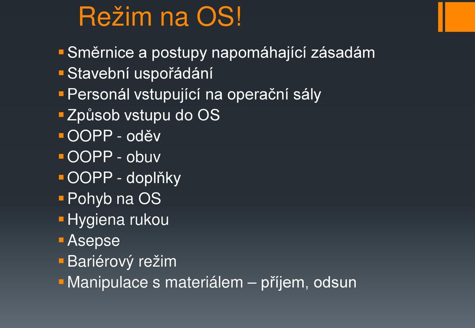 Personál vstupující na operační sály Způsob vstupu do OS OOPP -