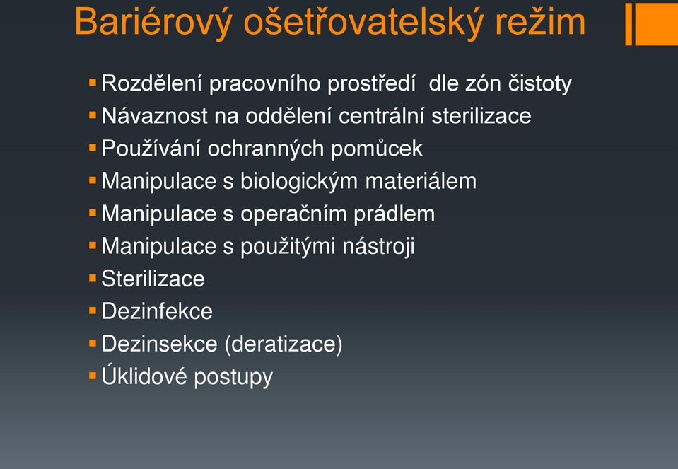 Manipulace s biologickým materiálem Manipulace s operačním prádlem Manipulace