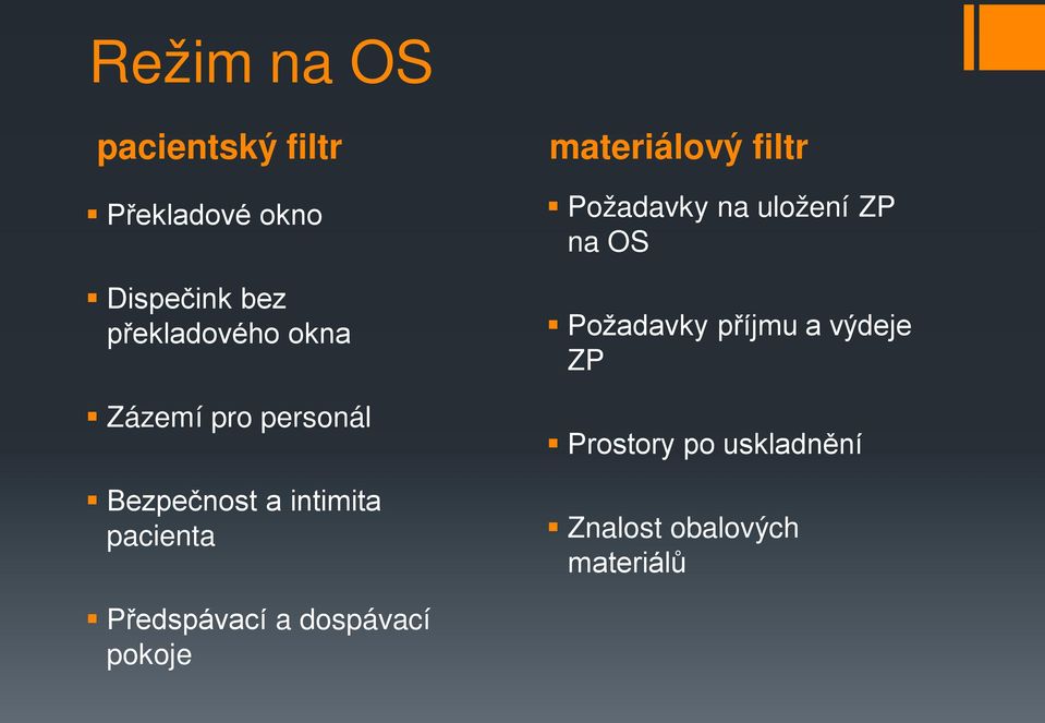 filtr Požadavky na uložení ZP na OS Požadavky příjmu a výdeje ZP