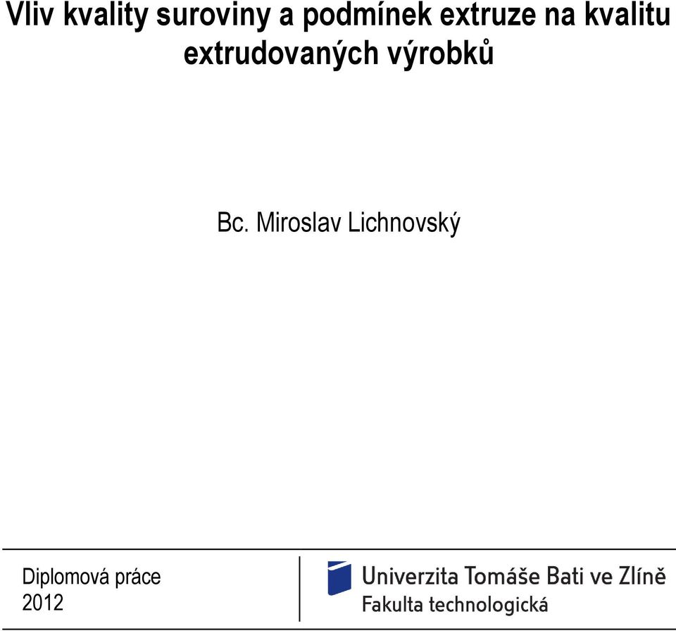 extrudovaných výrobků Bc.