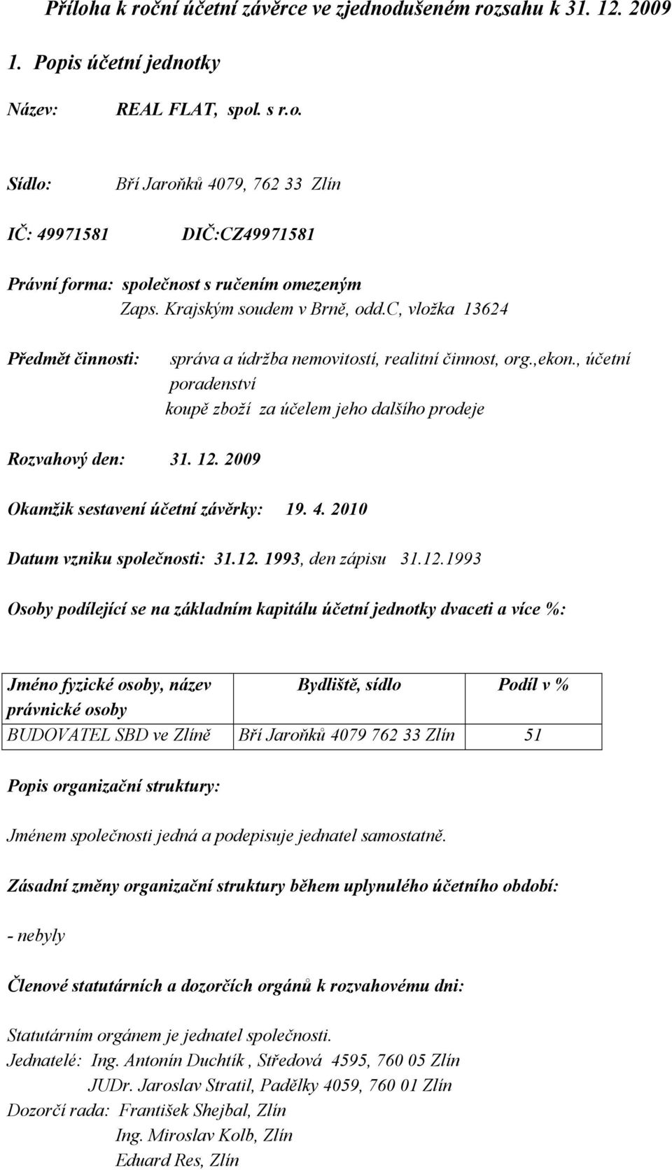 , účetní poradenství koupě zboží za účelem jeho dalšího prodeje Rozvahový den: 31. 12.