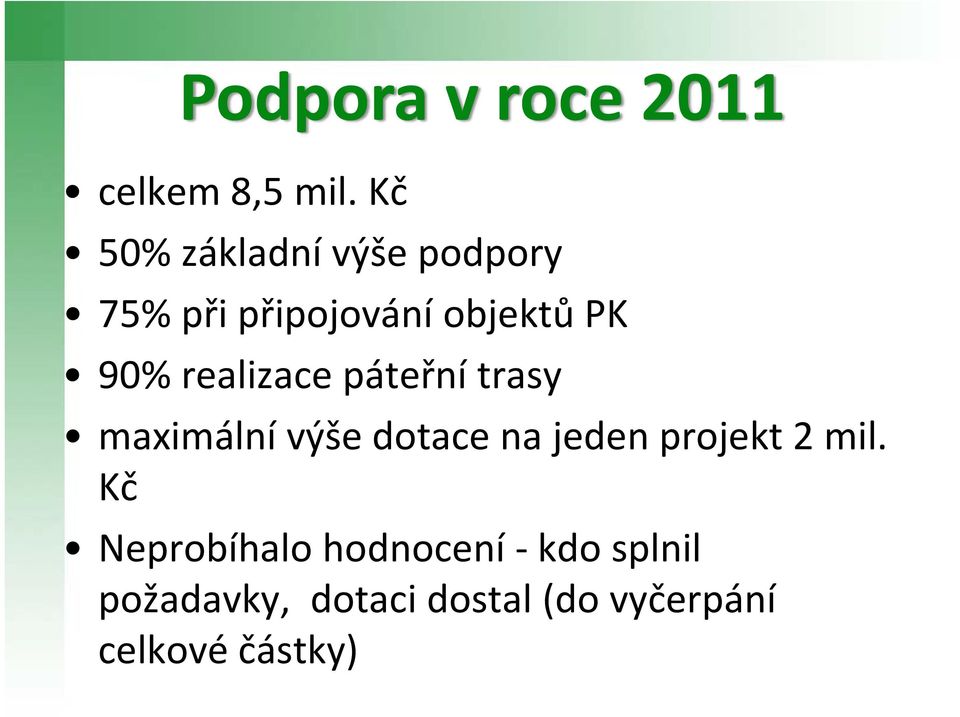 realizace páteřní trasy maximální výše dotace na jeden projekt 2