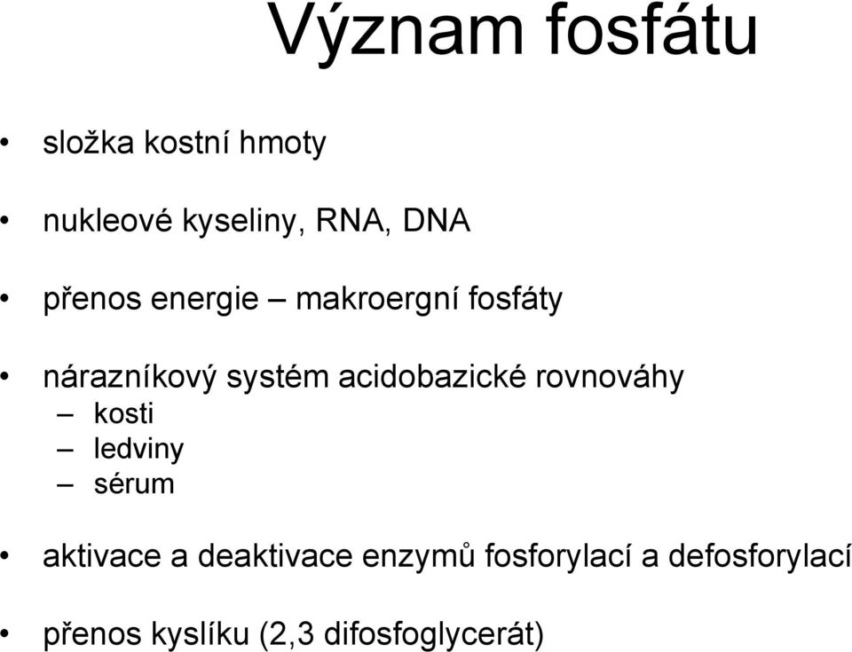 acidobazické rovnováhy kosti ledviny sérum aktivace a