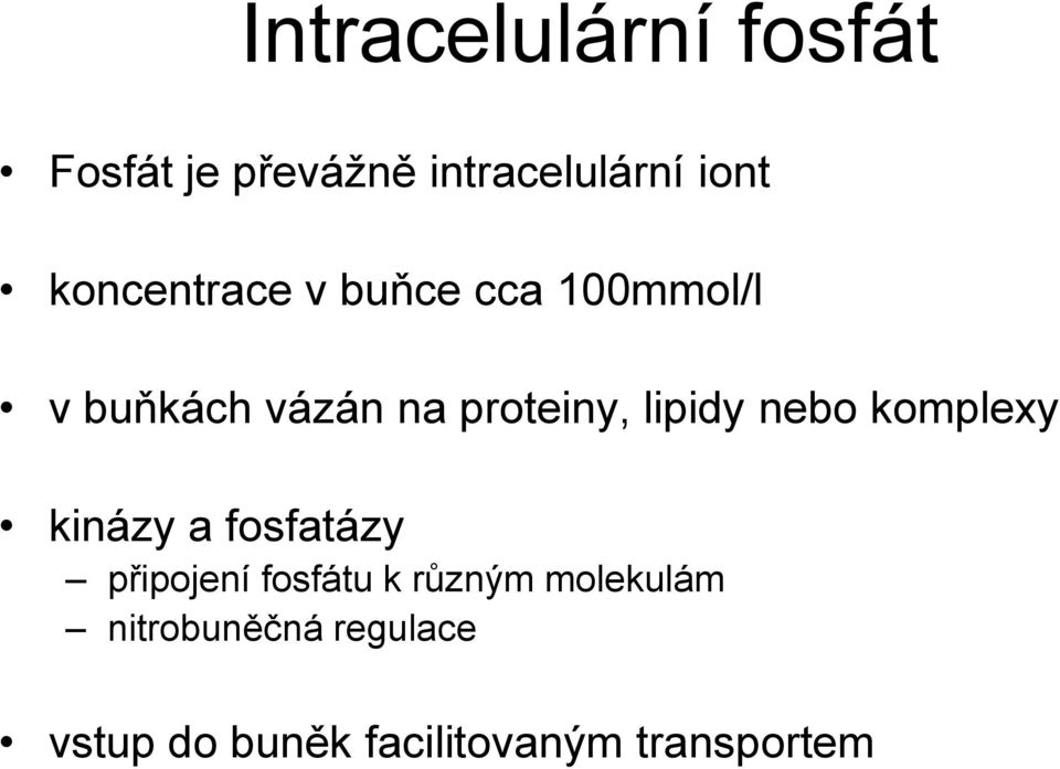 lipidy nebo komplexy kinázy a fosfatázy připojení fosfátu k