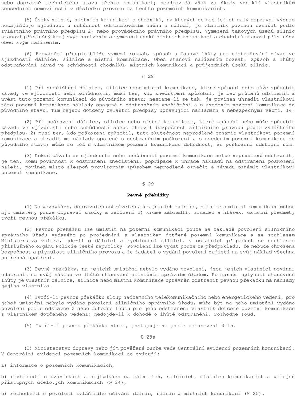 zvláštního právního předpisu 2) nebo prováděcího právního předpisu.