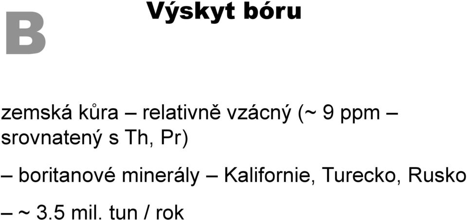 srovnatený s Th, Pr) boritanové