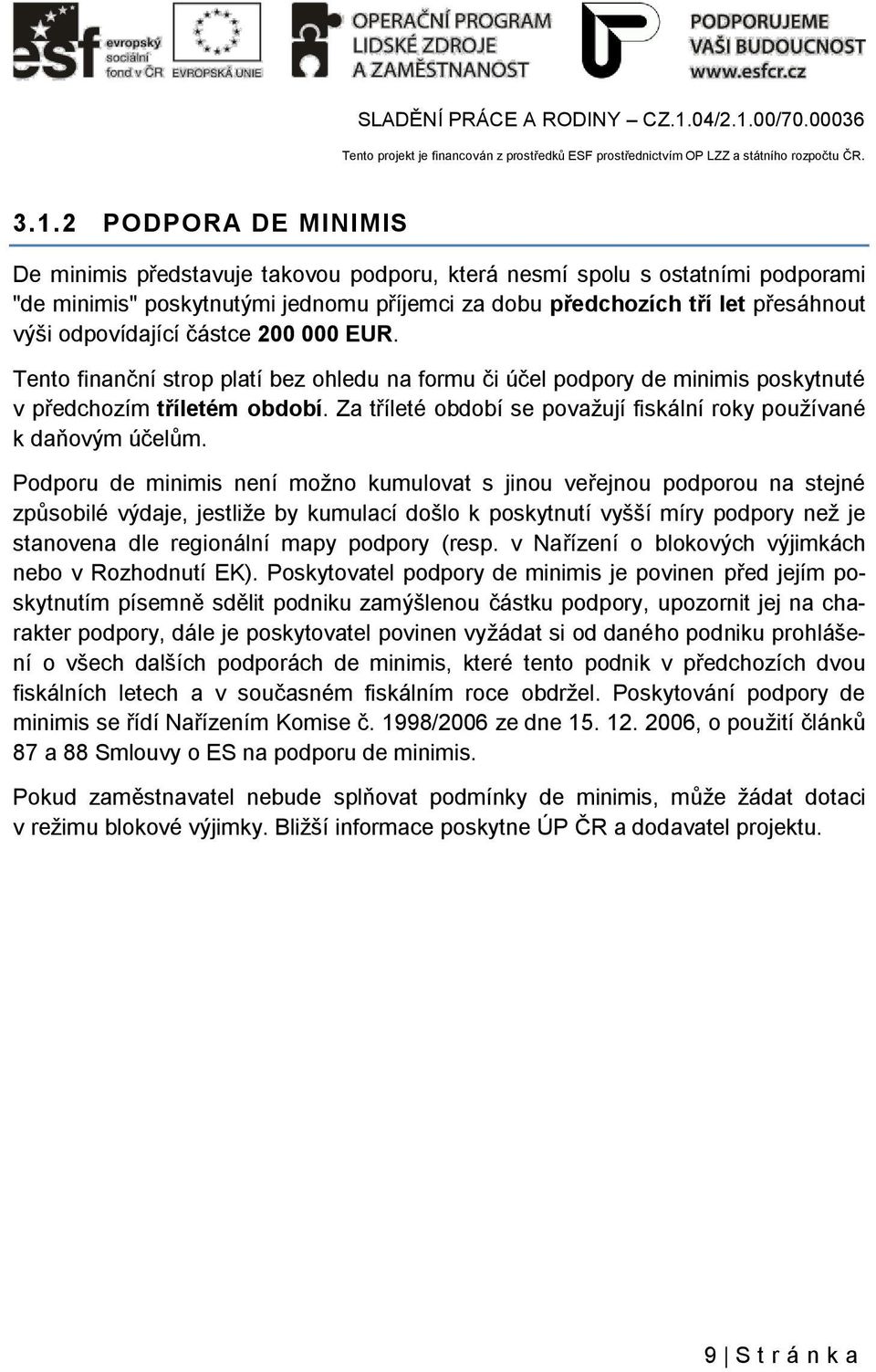 Za tříleté období se považují fiskální roky používané k daňovým účelům.