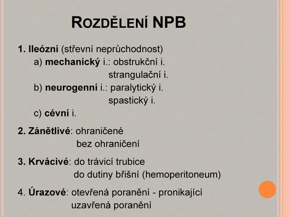 Zánětlivé: ohraničené bez ohraničení 3.