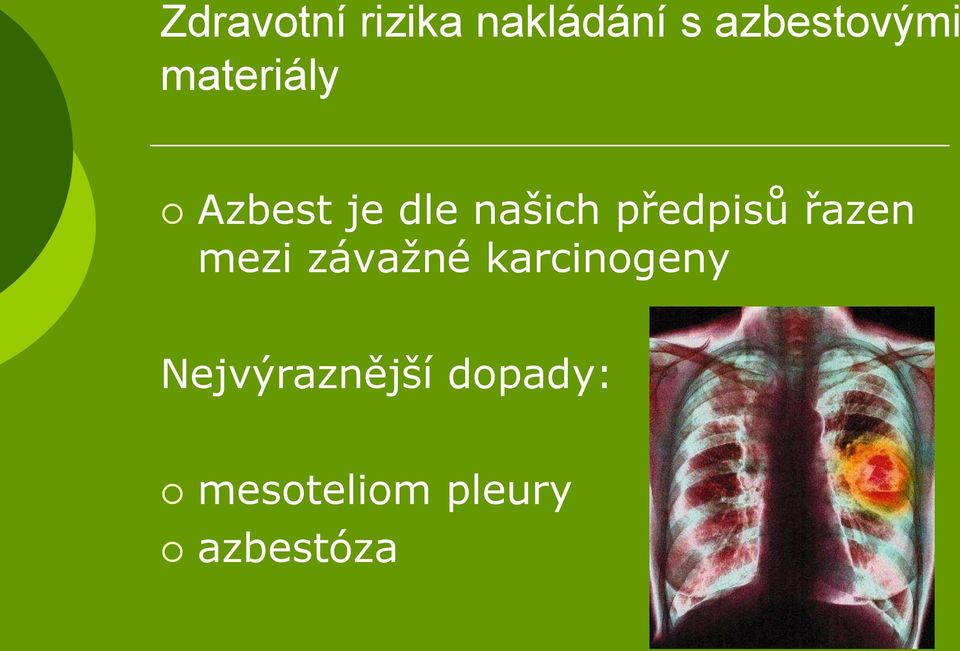 řazen mezi závažné karcinogeny