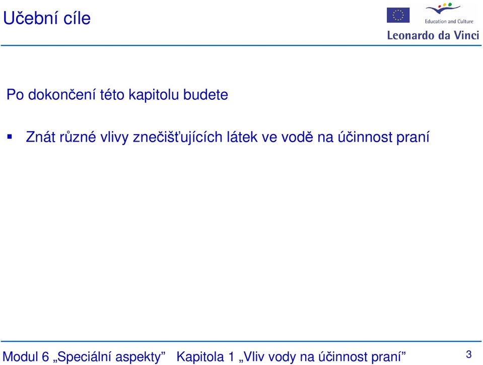 látek ve vodě na účinnost praní Modul 6