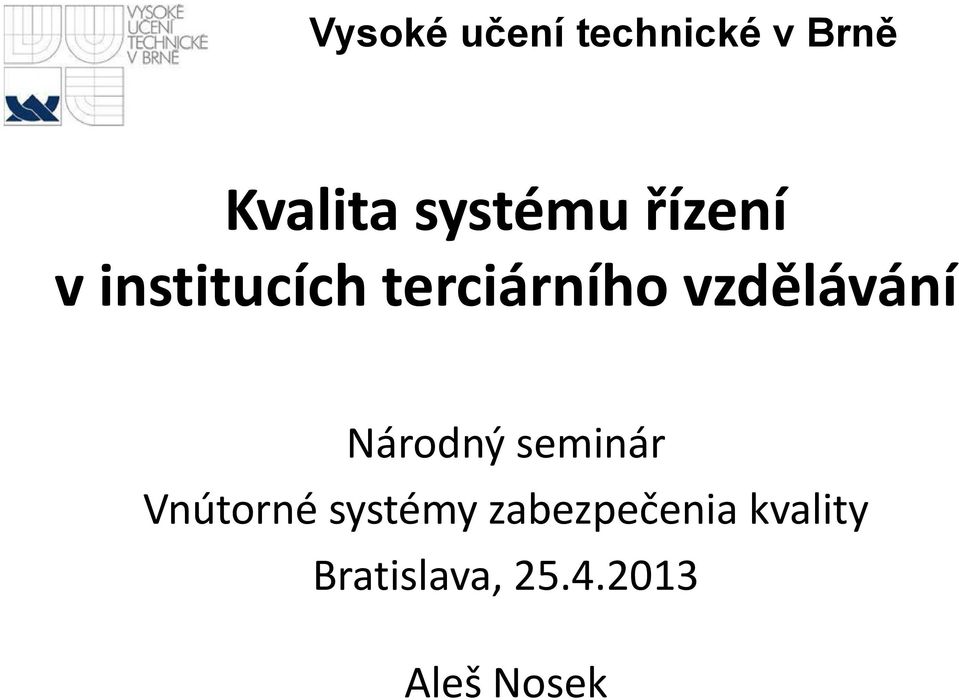 vzdělávání Národný seminár Vnútorné systémy