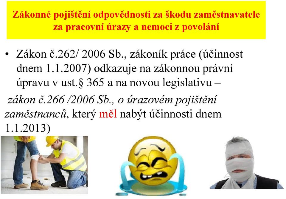 1.2007) odkazuje na zákonnou právní úpravu v ust.