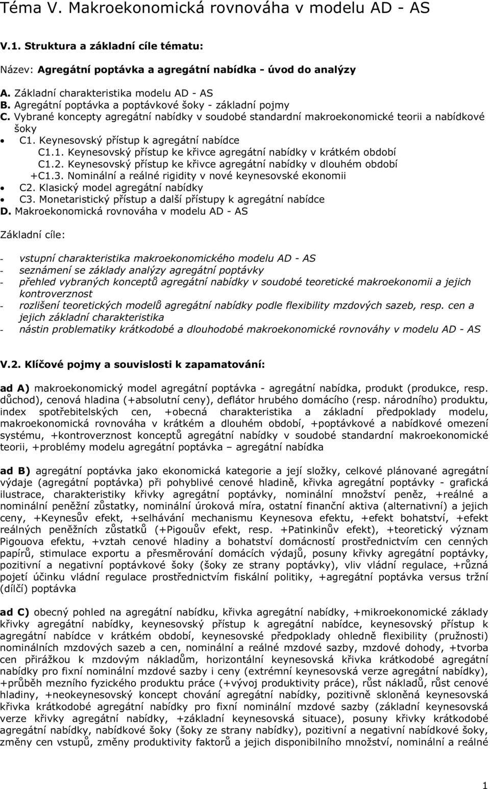 1. Keynesovský p ístup ke k ivce agregátní nabídky v krátkém období C1.2. Keynesovský p ístup ke k ivce agregátní nabídky v dlouhém období +C1.3.
