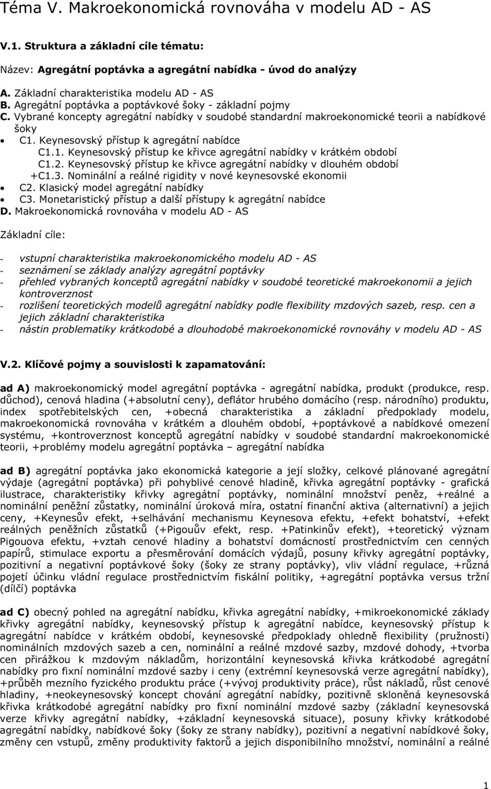 1. Keynesovský p ístup ke k ivce agregátní nabídky v krátkém období C1.2. Keynesovský p ístup ke k ivce agregátní nabídky v dlouhém období +C1.3.