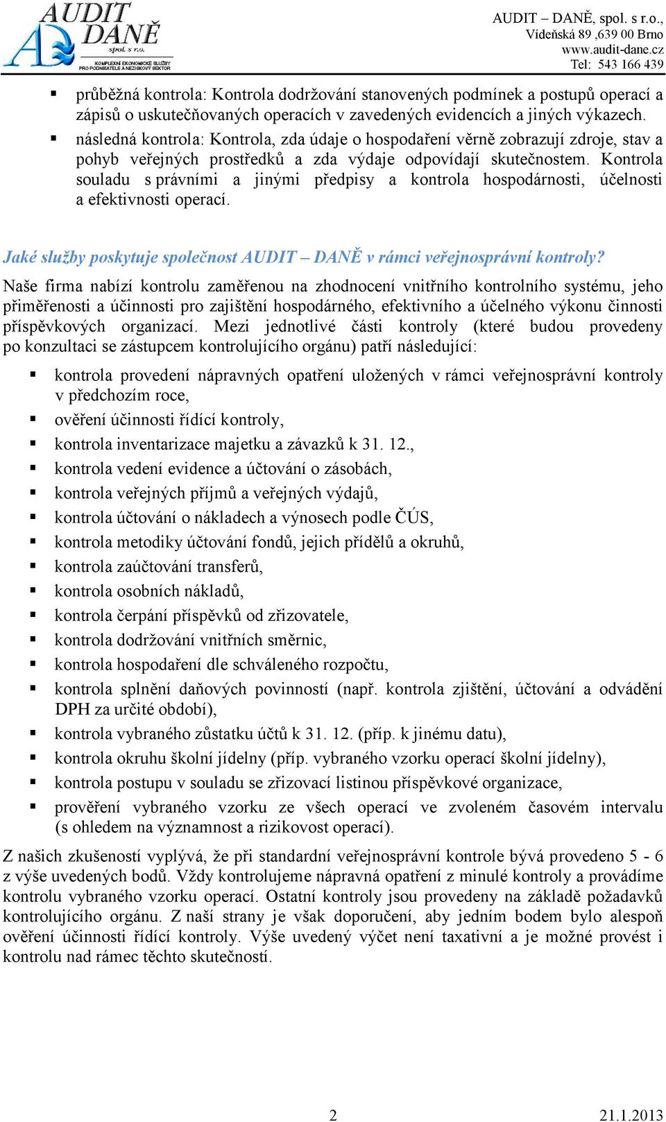 Kontrola souladu s právními a jinými předpisy a kontrola hospodárnosti, účelnosti a efektivnosti operací. Jaké služby poskytuje společnost AUDIT DANĚ v rámci veřejnosprávní kontroly?