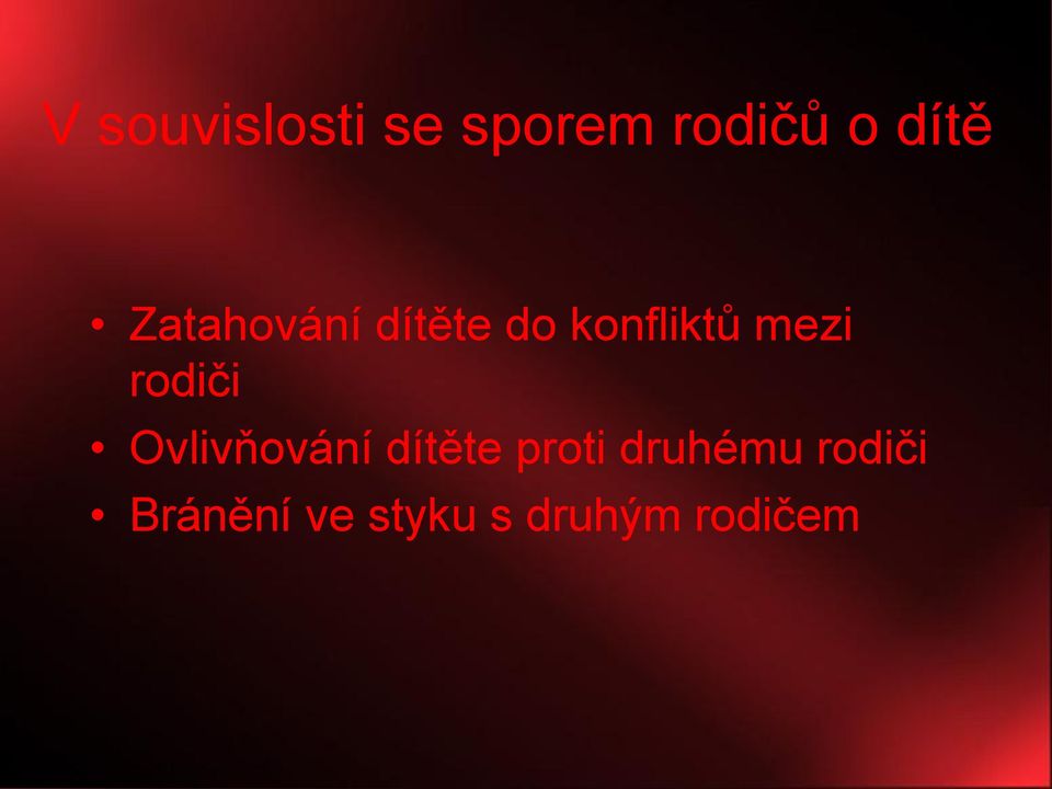 rodiči Ovlivňování dítěte proti