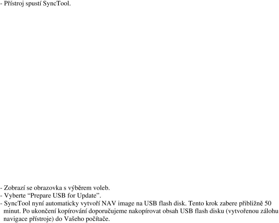 - SyncTool nyní automaticky vytvoří NAV image na USB flash disk.