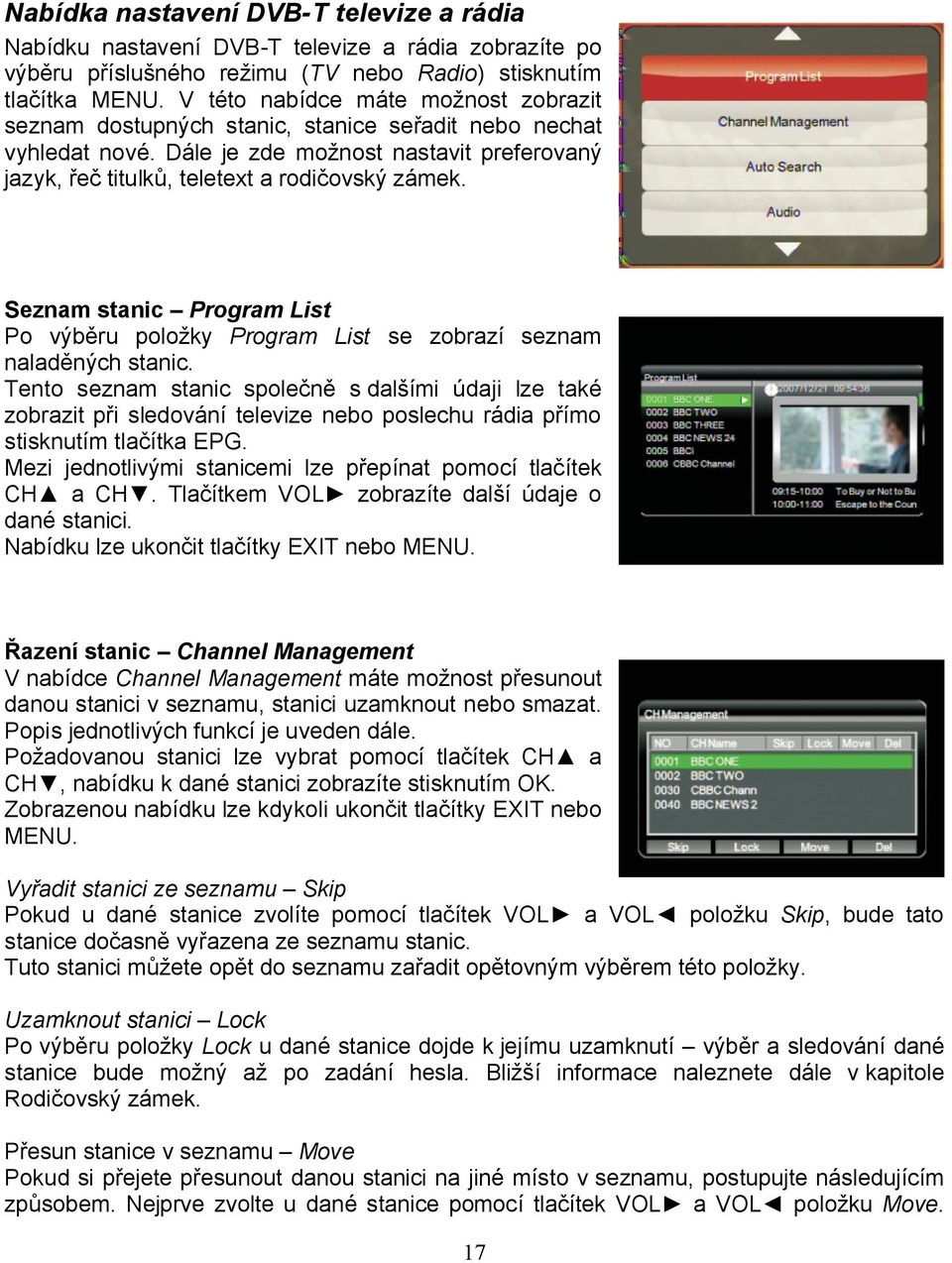 Seznam stanic Program List Po výběru položky Program List se zobrazí seznam naladěných stanic.