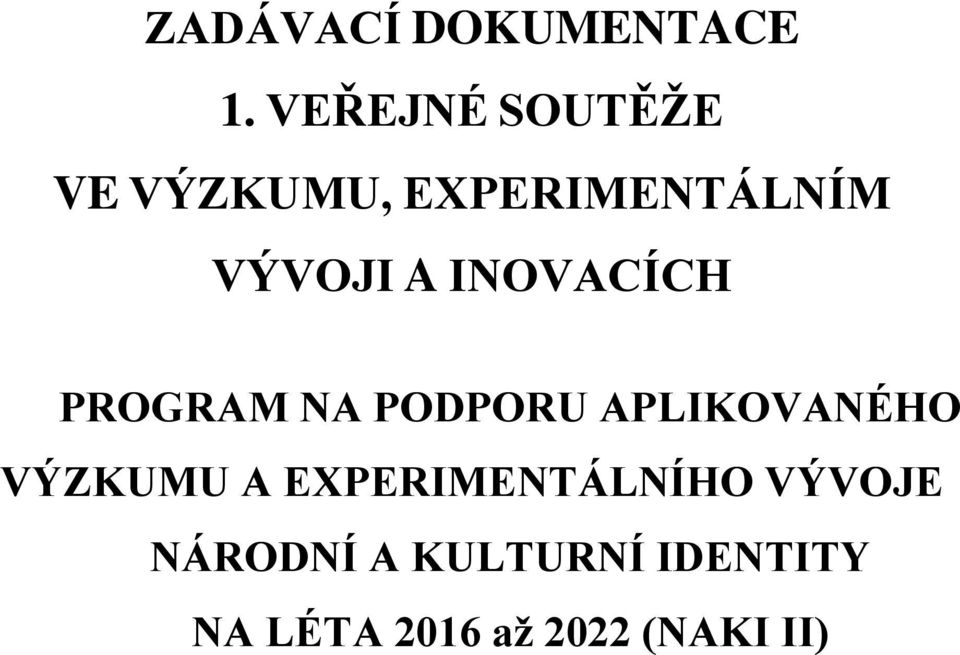 INOVACÍCH PROGRAM NA PODPORU APLIKOVANÉHO VÝZKUMU A