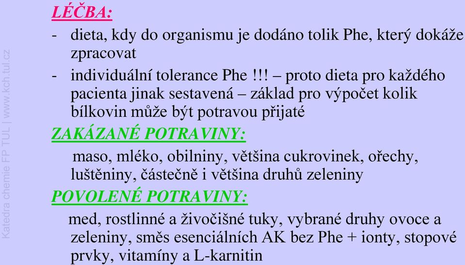 POTRAVINY: maso, mléko, obilniny, většina cukrovinek, ořechy, luštěniny, částečně i většina druhů zeleniny POVOLENÉ