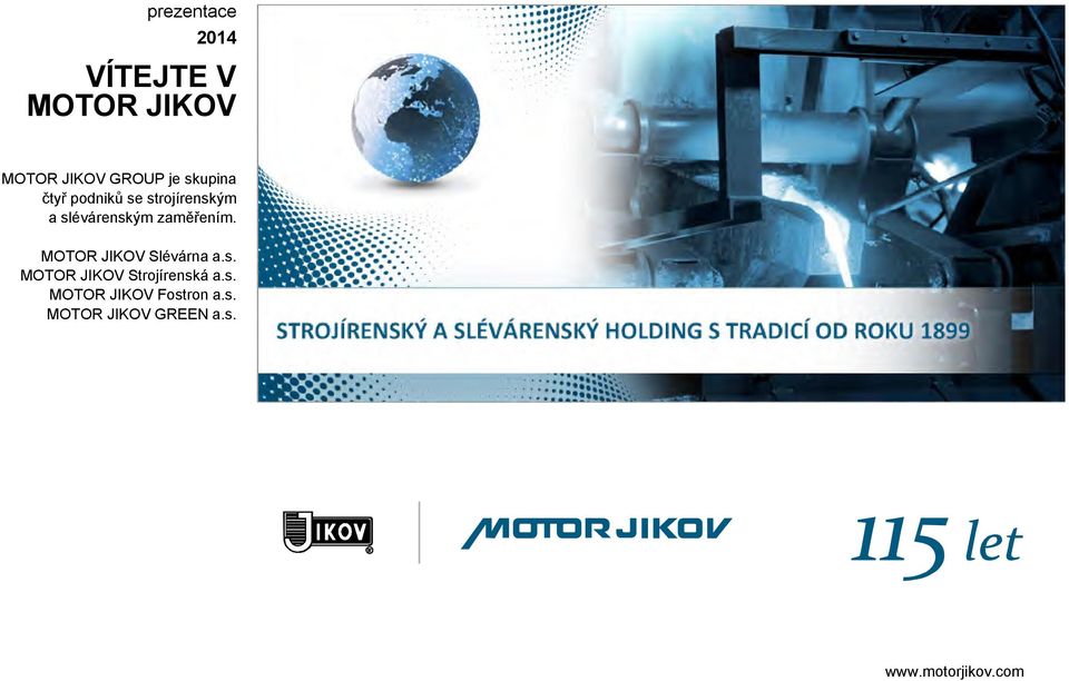 zaměřením. MOTOR JIKOV Slévárna a.s.