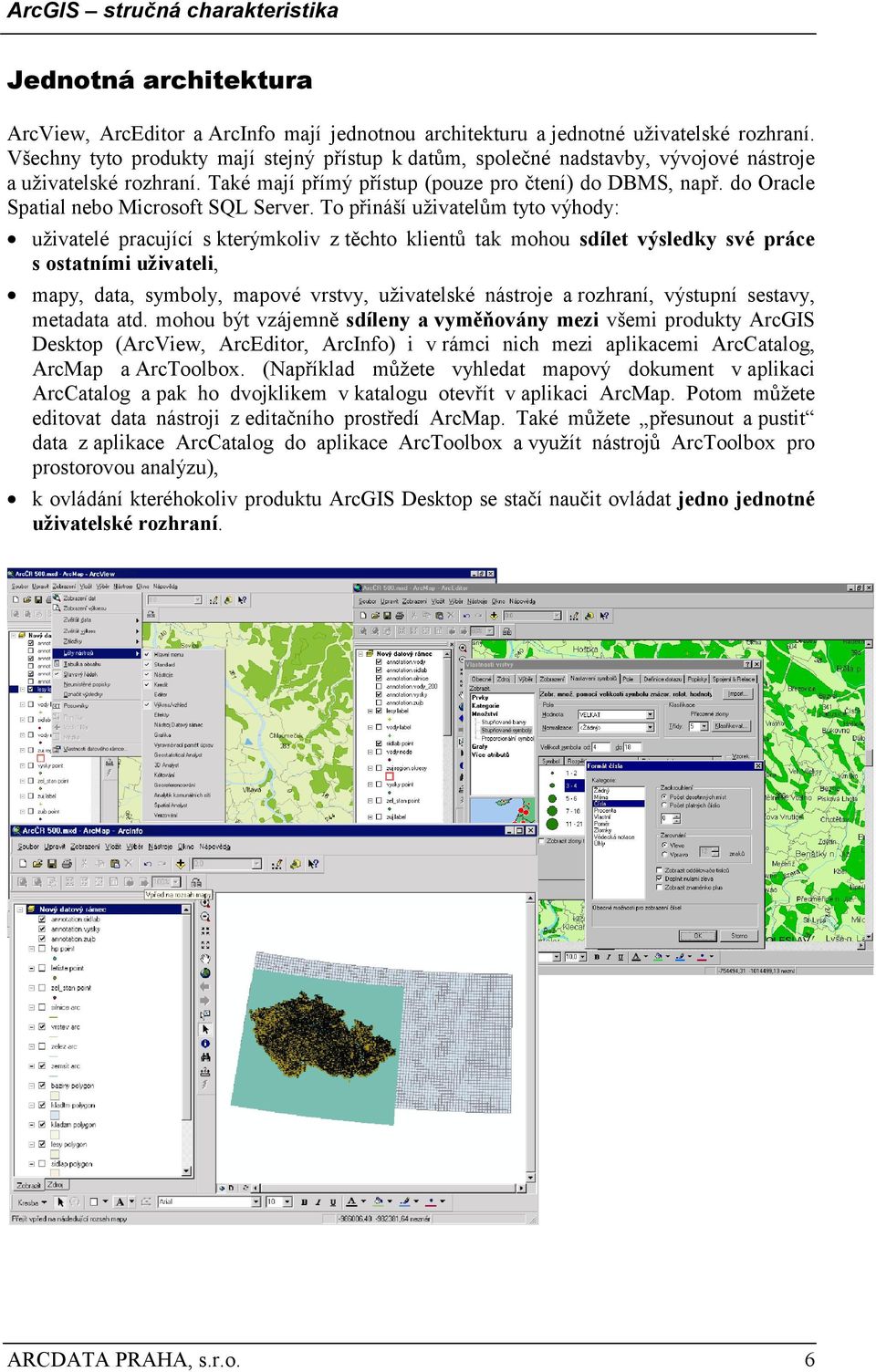 do Oracle Spatial nebo Microsoft SQL Server.