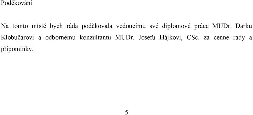 Darku Klobučarovi a odbornému konzultantu