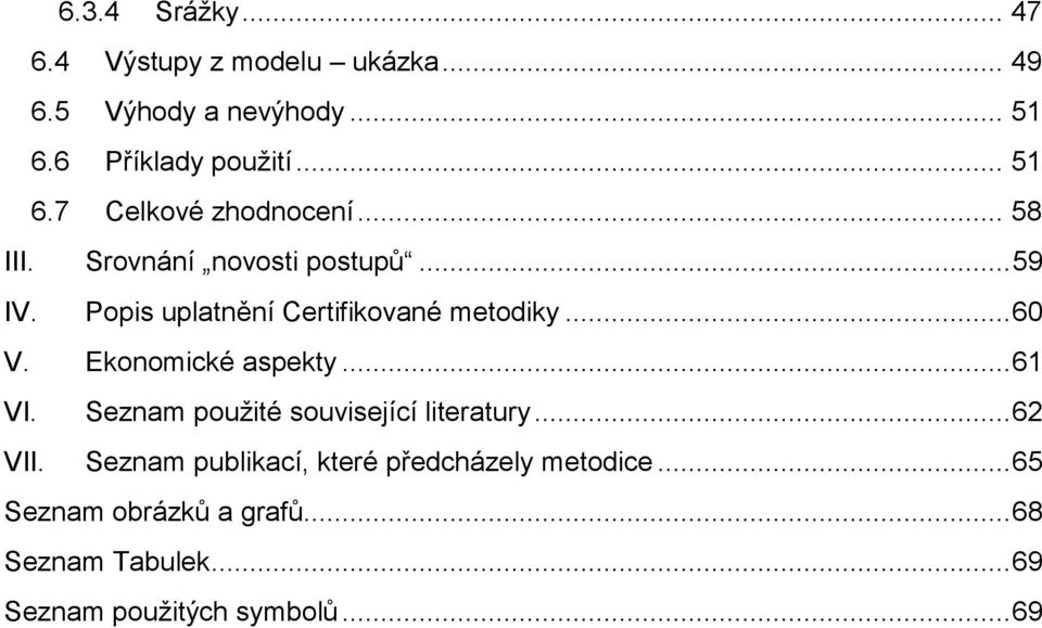 Ekonomické aspekty... 61 VI. Seznam použité související literatury... 62 VII.