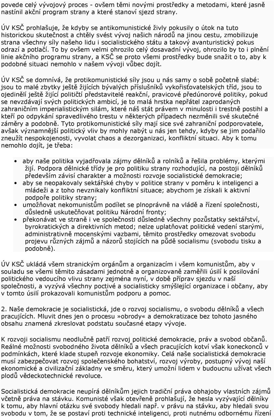 socialistického státu a takový avanturistický pokus odrazí a potlačí.