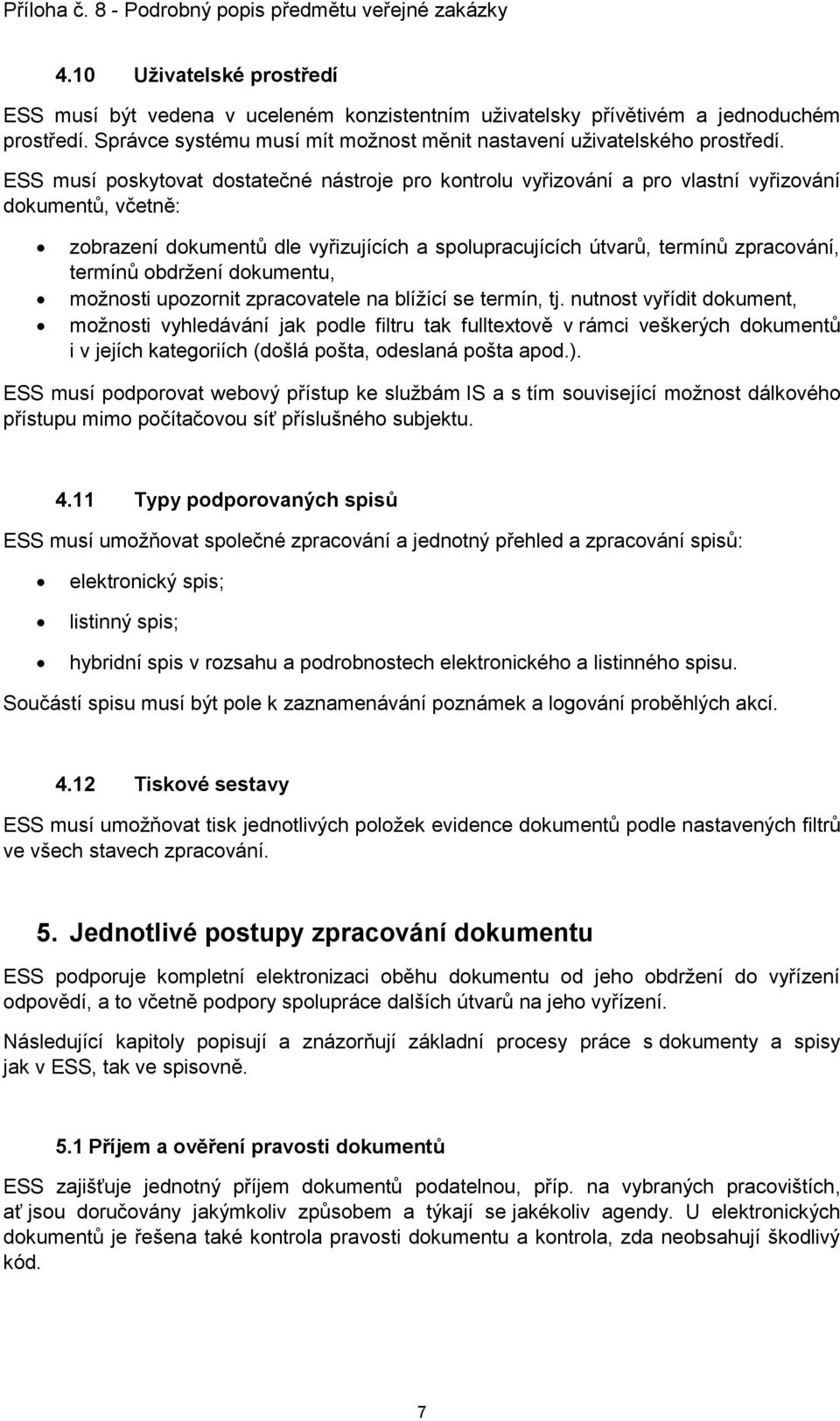 obdržení dokumentu, možnosti upozornit zpracovatele na blížící se termín, tj.