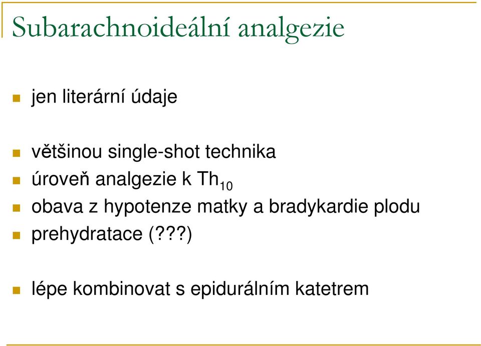 Th 10 obava z hypotenze matky a bradykardie plodu