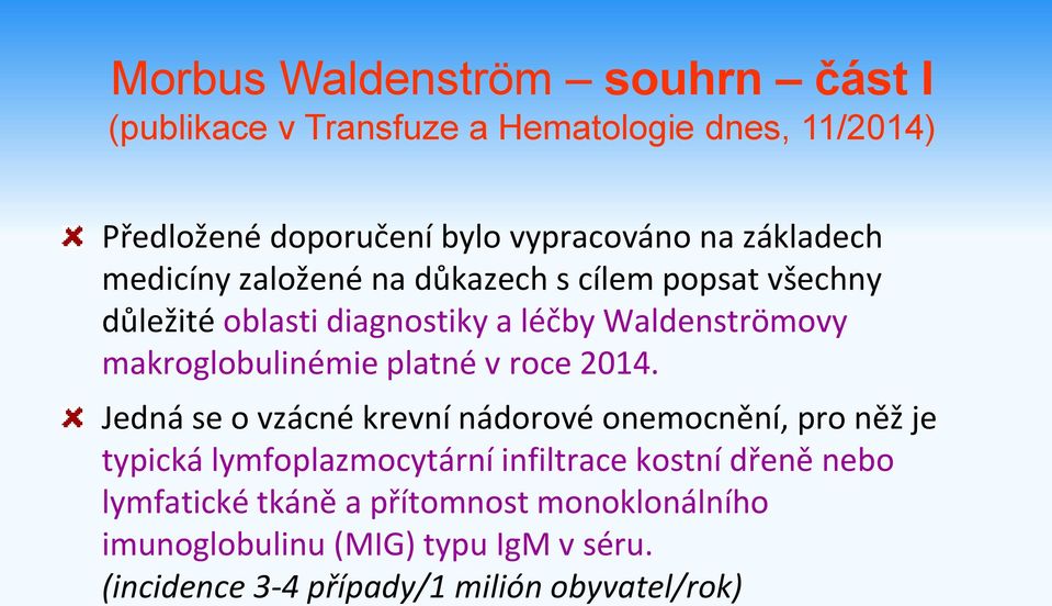 makroglobulinémie platné v roce 2014.