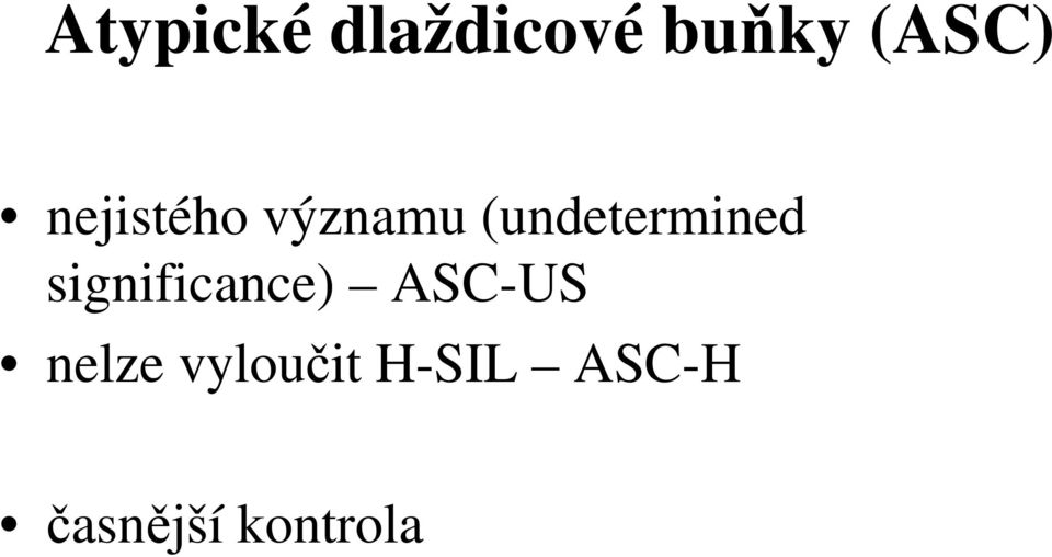 significance) ASC-US nelze